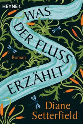 Setterfield | Was der Fluss erzählt | Buch | 978-3-453-42630-6 | www2.sack.de