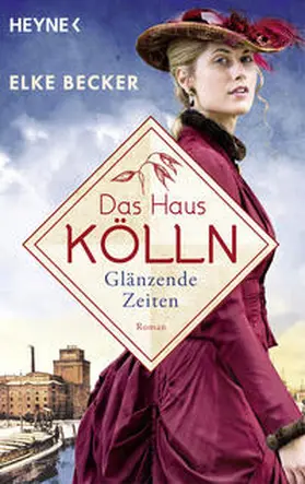 Becker |  Das Haus Kölln. Glänzende Zeiten | Buch |  Sack Fachmedien