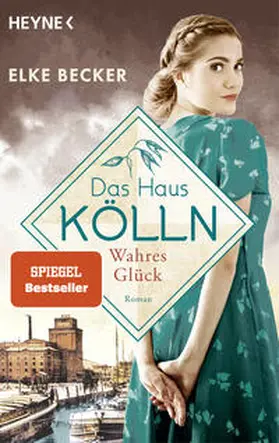 Becker |  Das Haus Kölln. Wahres Glück | Buch |  Sack Fachmedien