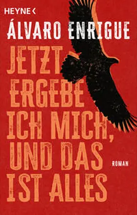 Enrigue |  Jetzt ergebe ich mich, und das ist alles | Buch |  Sack Fachmedien