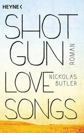 Butler |  Shotgun Lovesongs | Buch |  Sack Fachmedien