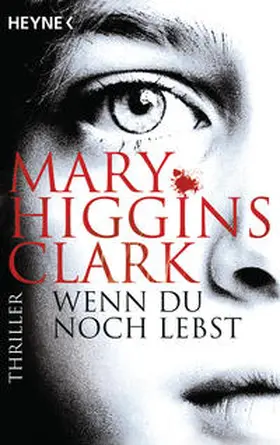 Higgins Clark | Wenn du noch lebst | Buch | 978-3-453-43868-2 | sack.de