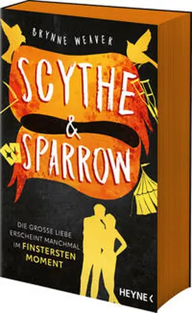 Weaver | Scythe & Sparrow - Die große Liebe erscheint manchmal im finstersten Moment | Buch | 978-3-453-44223-8 | sack.de