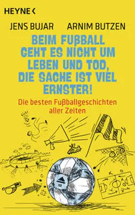 Bujar / Butzen |  Beim Fußball geht es nicht um Leben und Tod, die Sache ist viel ernster! | Buch |  Sack Fachmedien