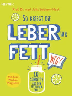 Seiderer-Nack |  So kriegt die Leber ihr Fett weg! | Buch |  Sack Fachmedien