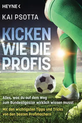 Psotta |  Kicken wie die Profis | Buch |  Sack Fachmedien