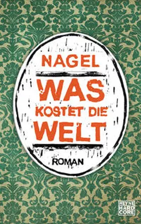 Nagelschmidt |  Was kostet die Welt | Buch |  Sack Fachmedien