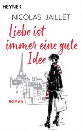 Jaillet |  Liebe ist immer eine gute Idee | Buch |  Sack Fachmedien