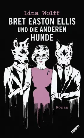 Wolff |  Bret Easton Ellis und die anderen Hunde | eBook | Sack Fachmedien