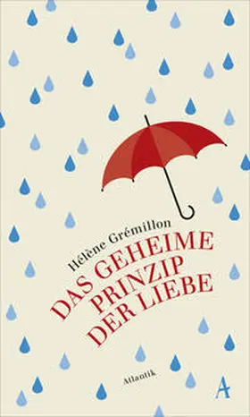 Grémillon | Das geheime Prinzip der Liebe | Buch | 978-3-455-00195-2 | www2.sack.de