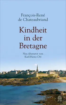 Chateaubriand / Ott |  Kindheit in der Bretagne | Buch |  Sack Fachmedien