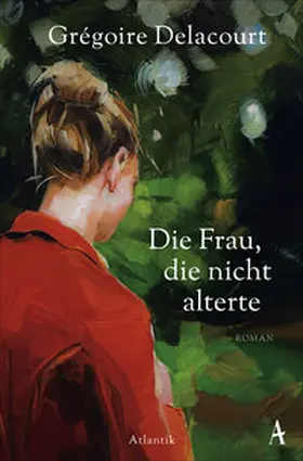 Delacourt |  Die Frau, die nicht alterte | Buch |  Sack Fachmedien
