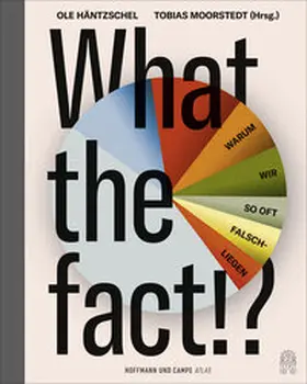 Häntzschel / Moorstedt |  What the fact!? | Buch |  Sack Fachmedien