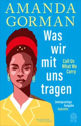 Gorman |  Was wir mit uns tragen - Call Us What We Carry: Zweisprachige Ausgabe | Buch |  Sack Fachmedien