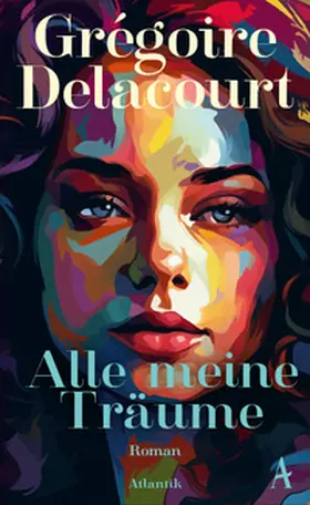 Delacourt |  Alle meine Träume | Buch |  Sack Fachmedien