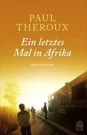 Theroux |  Ein letztes Mal in Afrika | Buch |  Sack Fachmedien