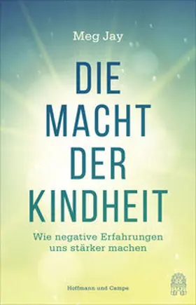 Jay |  Die Macht der Kindheit | Buch |  Sack Fachmedien