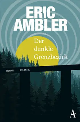 Ambler |  Der dunkle Grenzbezirk | Buch |  Sack Fachmedien