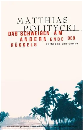 Politycki |  Das Schweigen am andern Ende des Rüssels | eBook | Sack Fachmedien