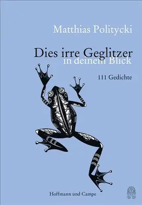 Politycki |  Dies irre Geglitzer in Deinem Blick | eBook | Sack Fachmedien