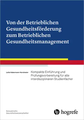 Habermann-Horstmeier / Horstmeier |  Von der Betrieblichen Gesundheitsförderung zum Betrieblichen Gesundheitsmanagement | eBook | Sack Fachmedien