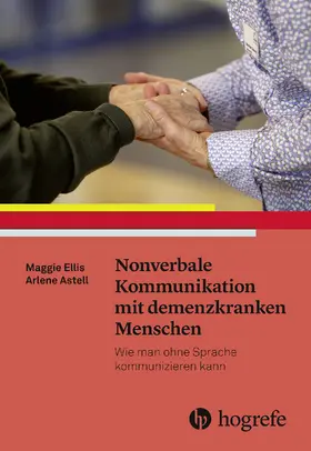 Ellis / Astell |  Nonverbale Kommunikation mit demenzkranken Menschen | eBook | Sack Fachmedien