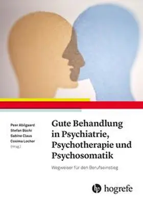 Abilgaard / Büchi / Claus |  Gute Behandlung in Psychiatrie, Psychotherapie und Psychosomatik | eBook | Sack Fachmedien