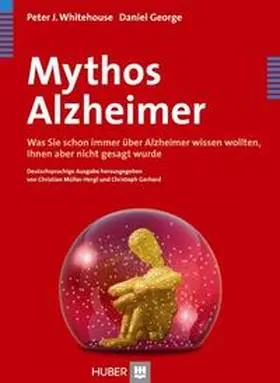 Whitehouse / George / Müller-Hergl |  Mythos Alzheimer | Buch |  Sack Fachmedien