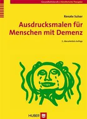 Sulser |  Ausdrucksmalen für Menschen mit Demenz | Buch |  Sack Fachmedien