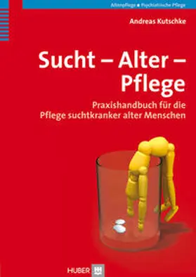 Kutschke |  Sucht - Alter - Pflege | Buch |  Sack Fachmedien