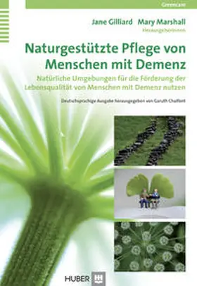 Gilliard / Marshall / Chalfont |  Naturgestützte Pflege von Menschen mit Demenz | Buch |  Sack Fachmedien