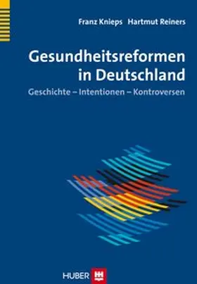 Knieps / Reiners |  Gesundheitsreformen in Deutschland | Buch |  Sack Fachmedien