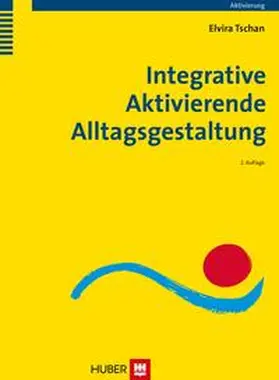 Tschan |  Integrative Aktivierende Alltagsgestaltung | Buch |  Sack Fachmedien