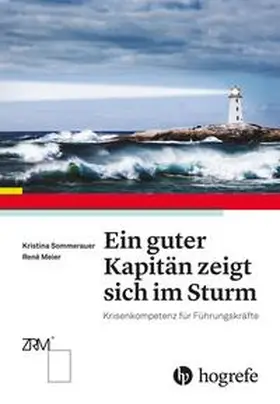 Sommerauer / Meier |  Ein guter Kapitän zeigt sich im Sturm | Buch |  Sack Fachmedien