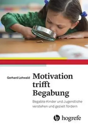 Lehwald | Motivation trifft Begabung | Buch | 978-3-456-85588-2 | sack.de