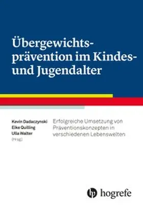 Dadaczynski / Walter / Quilling |  Übergewichtsprävention im Kindes– und Jugendalter | Buch |  Sack Fachmedien