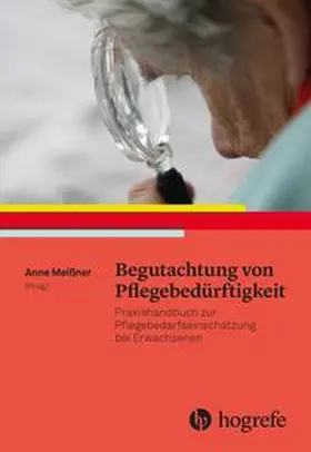 Meissner |  Begutachtung von Pflegebedürftigkeit | Buch |  Sack Fachmedien