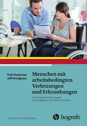 Kaskutas / Snodgrass / AOTA |  Menschen mit arbeitsbedingten Verletzungen und Erkrankungen | Buch |  Sack Fachmedien