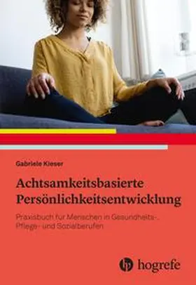 Kieser |  Achtsamkeitsbasierte Persönlichkeitsentwicklung | Buch |  Sack Fachmedien