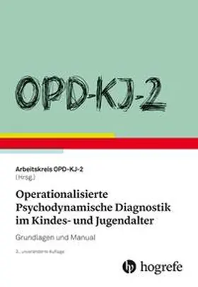 Arbeitskreis / Resch |  OPD-KJ-2 - Operationalisierte Psychodynamische Diagnostik im Kindes- und Jugendalter | Buch |  Sack Fachmedien