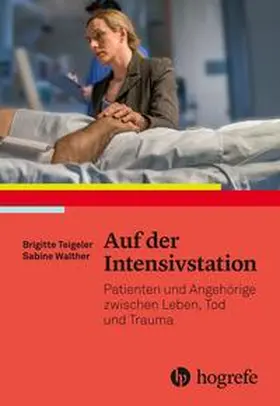 Teigeler / Walther |  Auf der Intensivstation | Buch |  Sack Fachmedien