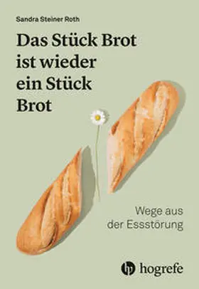 Steiner Roth | Das Stück Brot ist wieder ein Stück Brot | Buch | 978-3-456-86310-8 | www2.sack.de