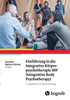 Kaul / Fischer |  Einführung in die Integrative Körperpsychotherapie IBP (Integrative Body Psychotherapy) | Buch |  Sack Fachmedien