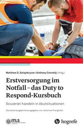 Pranghofer / Sztajnkrycer / Connelly |  Erstversorgung im Notfall - das Duty to Respond-Kursbuch | Buch |  Sack Fachmedien