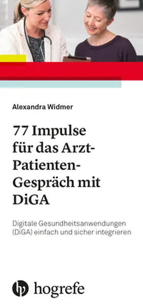 Widmer |  77 Impulse für das Arzt-Patienten-Gespräch mit DiGA | Buch |  Sack Fachmedien