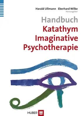 Ullmann / Wilke |  Handbuch Katathym Imaginative Psychotherapie | eBook | Sack Fachmedien