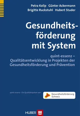 Kolip / Ackermann / Ruckstuhl |  Gesundheitsförderung mit System | eBook | Sack Fachmedien
