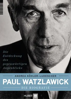 Köhler-Ludescher |  Paul Watzlawick – die Biografie | eBook | Sack Fachmedien