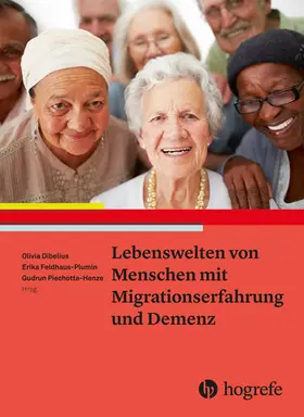 Dibelius / Feldhaus-Blumin / Feldhaus-Plumin |  Lebenswelten von Menschen mit Migrationserfahrung und Demenz | eBook | Sack Fachmedien