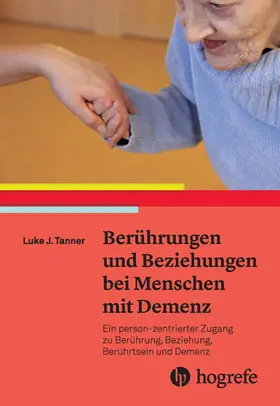 Tanner |  Berührungen und Beziehungen bei Menschen mit Demenz | eBook | Sack Fachmedien